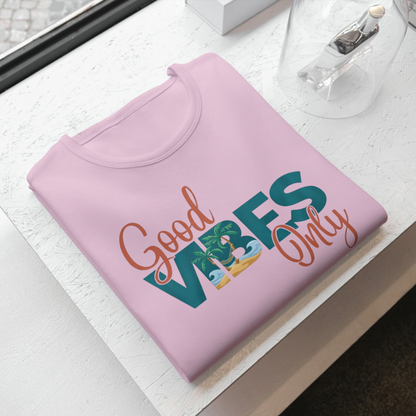 Good Vibes Only