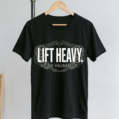 Lift Heavy - Stay Humble