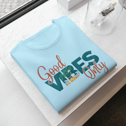 Good Vibes Only
